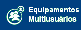 Equipamentos Multiusuários